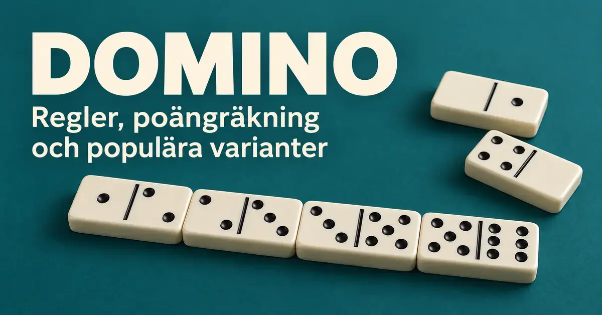 Ljusa dominobrickor med svarta prickar på en mörkt turkos bakgrund med texten Domino – regler, poängräkning och populära varianter.