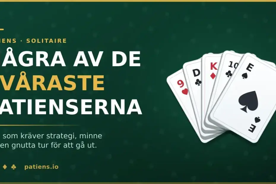 En solfjädersformad hand med spelkort mot grön spelduk, bredvid rubriken ”Några av de svåraste patienserna”.