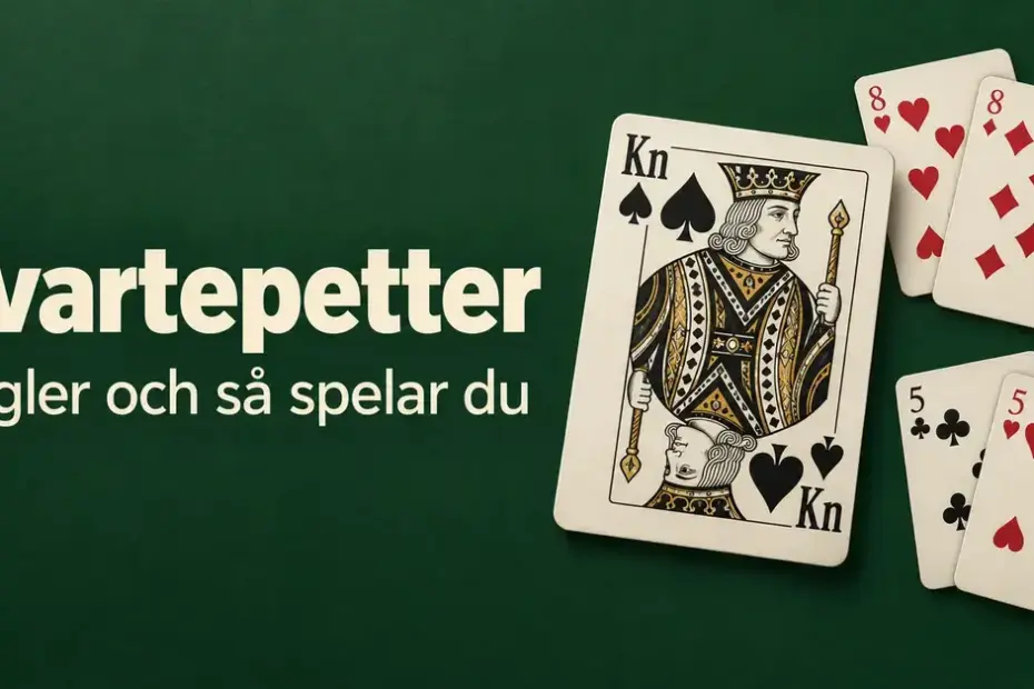 Illustration av spader knekt och par av spelkort på grön bakgrund med texten ”Svartepetter – Regler och så spelar du”.